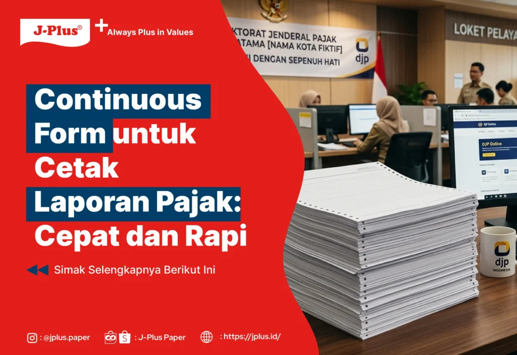 Continuous Form untuk Cetak Laporan Pajak: Cepat dan Rapi