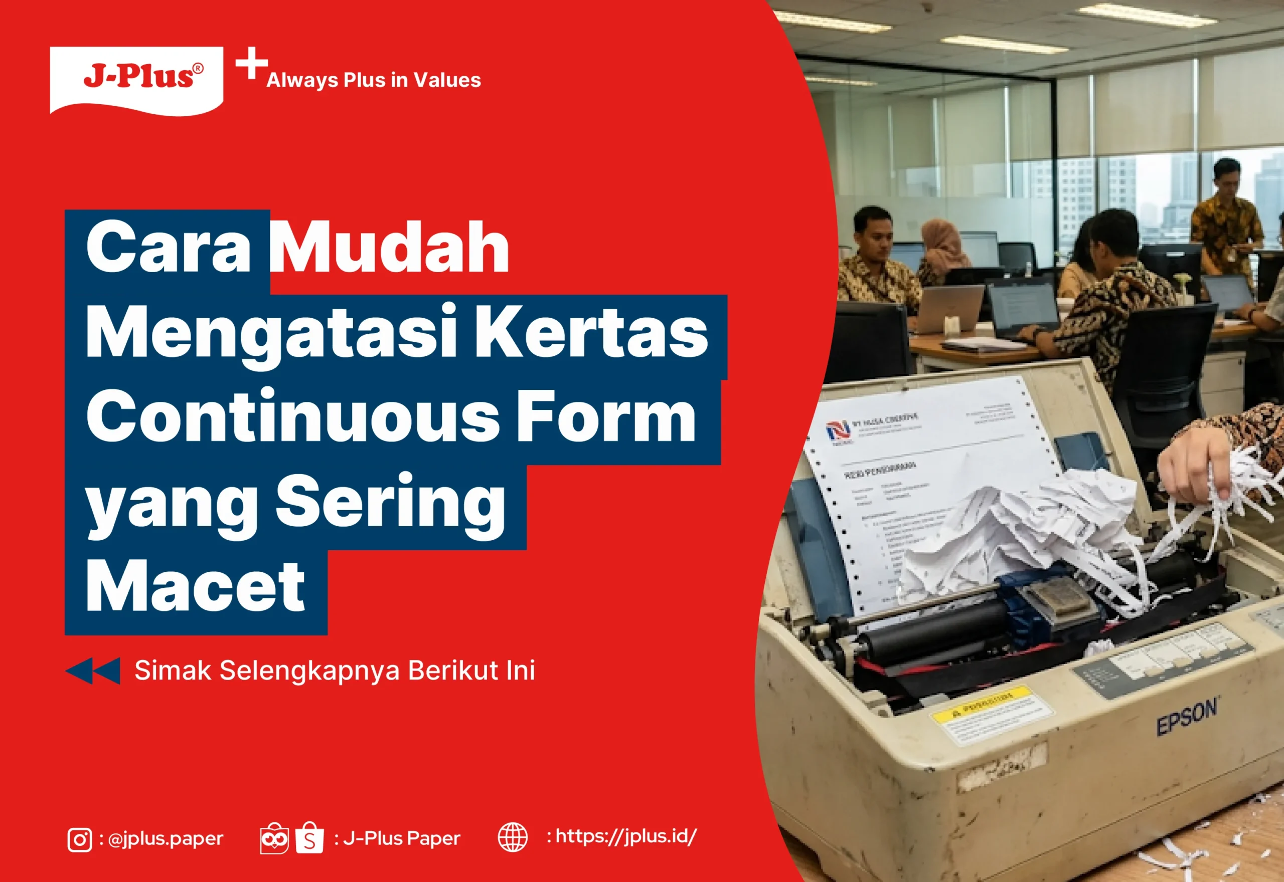 Cara Mudah Mengatasi Kertas Continuous Form yang Sering Macet