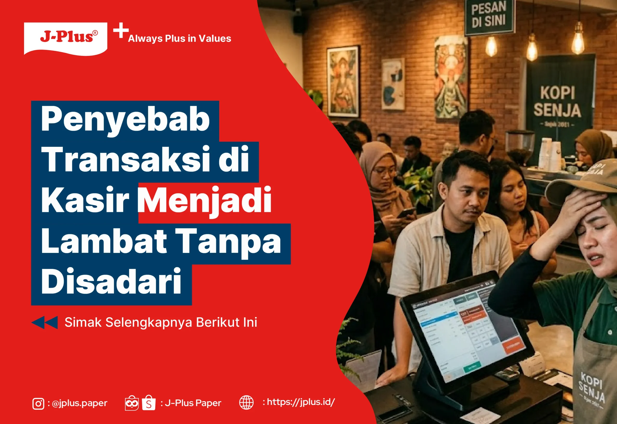 Penyebab Transaksi di Kasir Menjadi Lambat Tanpa Disadari