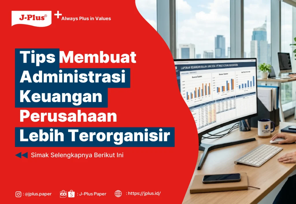 Tips Membuat Administrasi Keuangan Perusahaan Lebih Terorganisir